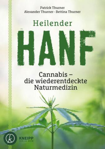 Heilender Hanf: Cannabis – Die wiederentdeckte Naturmedizin